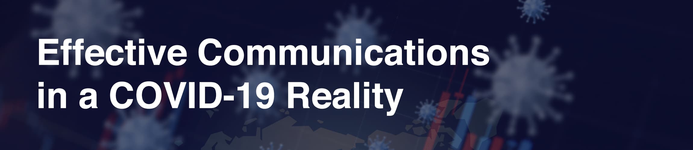 Effective Communications in a COVID-19 Reality